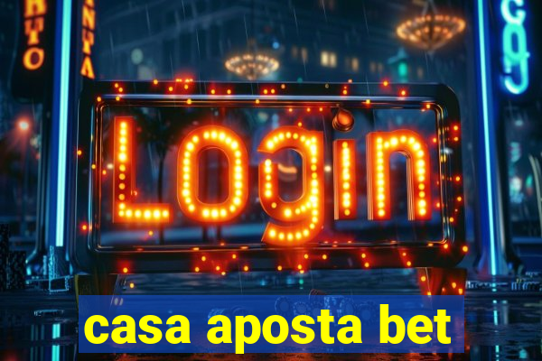 casa aposta bet