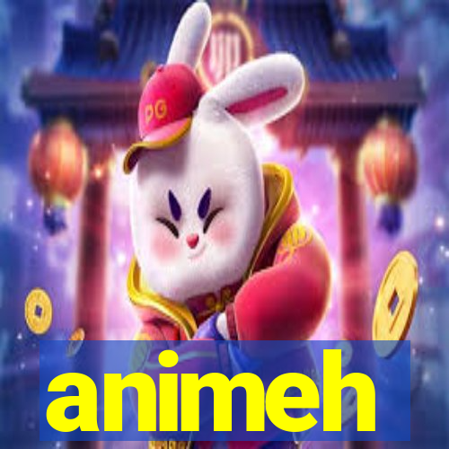 animeh