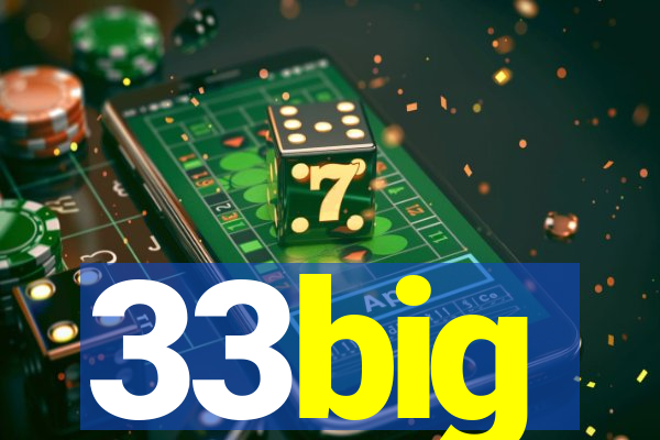 33big