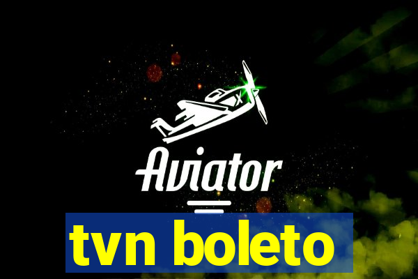 tvn boleto