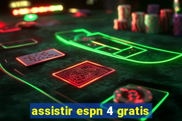 assistir espn 4 gratis