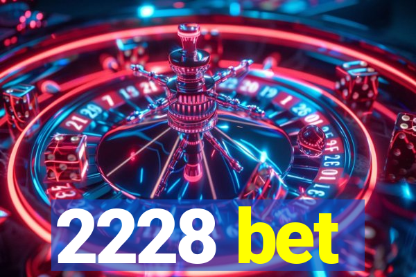 2228 bet