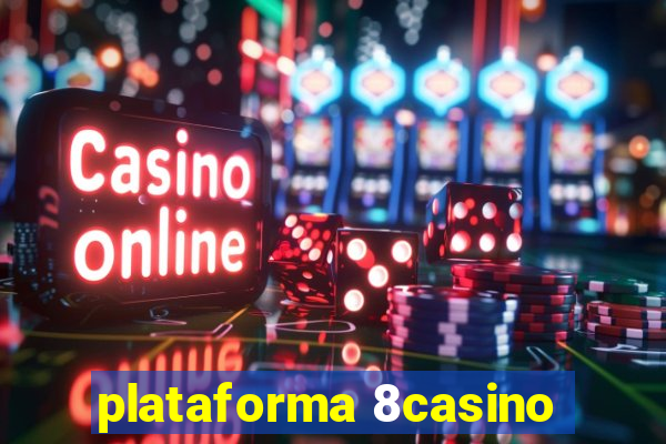 plataforma 8casino