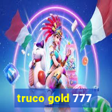 truco gold 777