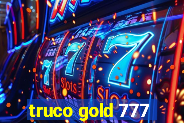 truco gold 777