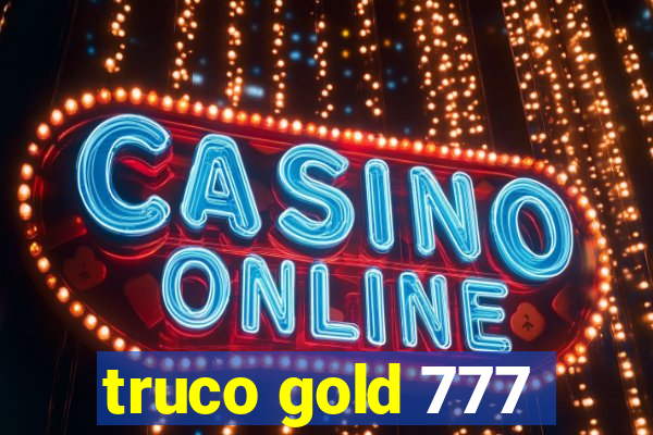 truco gold 777