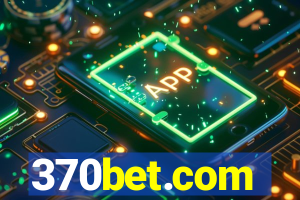 370bet.com