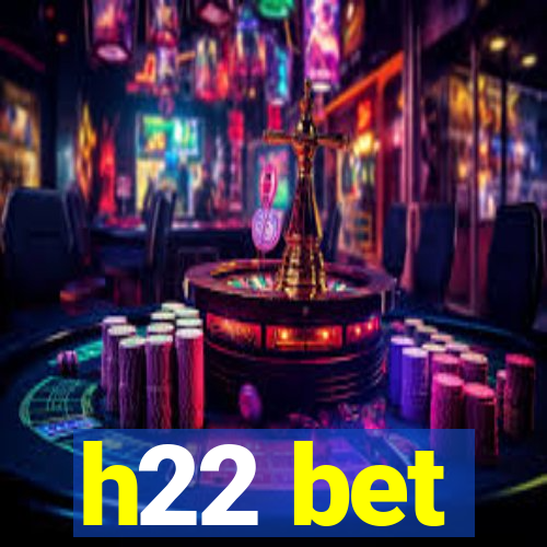 h22 bet