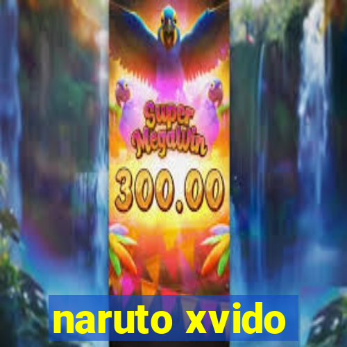 naruto xvido