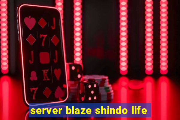 server blaze shindo life