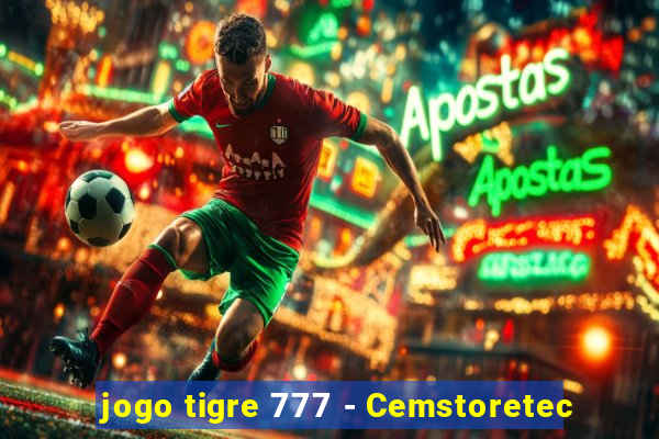 jogo tigre 777 - Cemstoretec