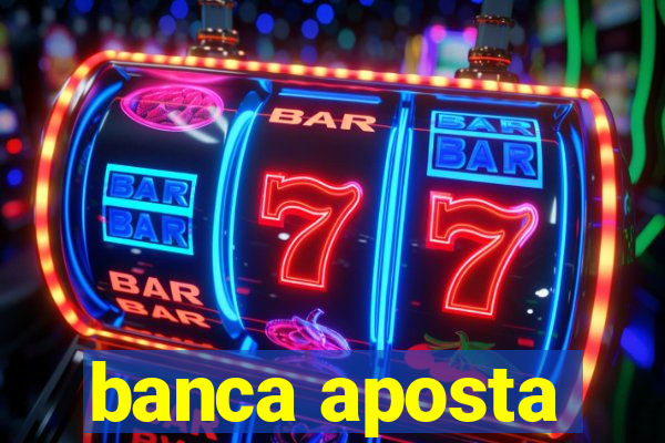 banca aposta