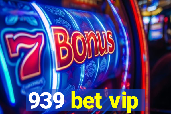 939 bet vip