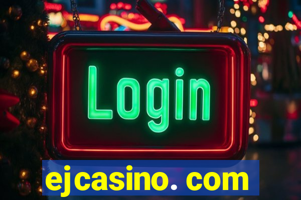 ejcasino. com