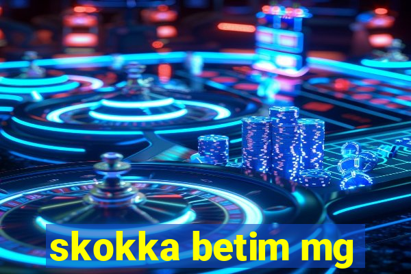 skokka betim mg