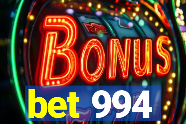 bet 994