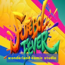 wonderland comic studio