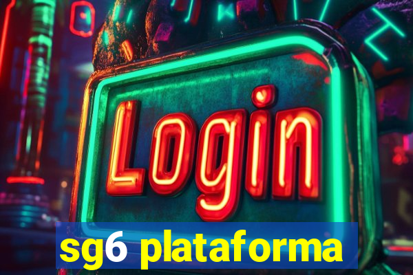 sg6 plataforma