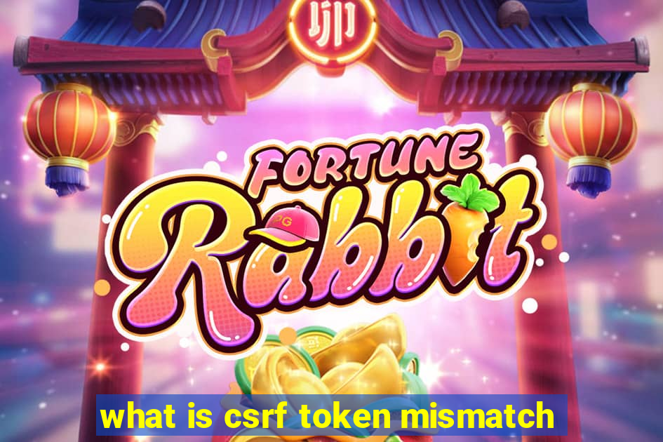 what is csrf token mismatch