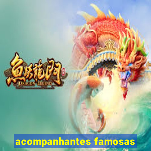 acompanhantes famosas