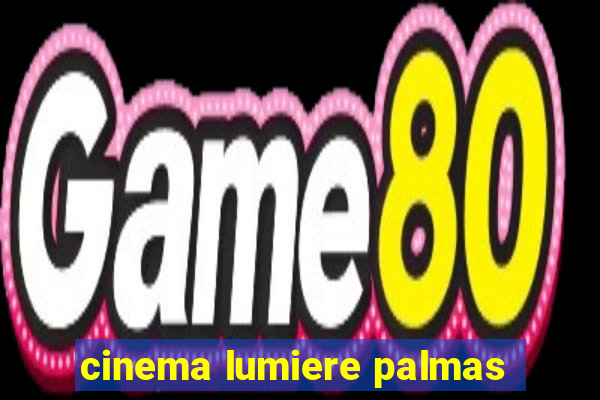 cinema lumiere palmas