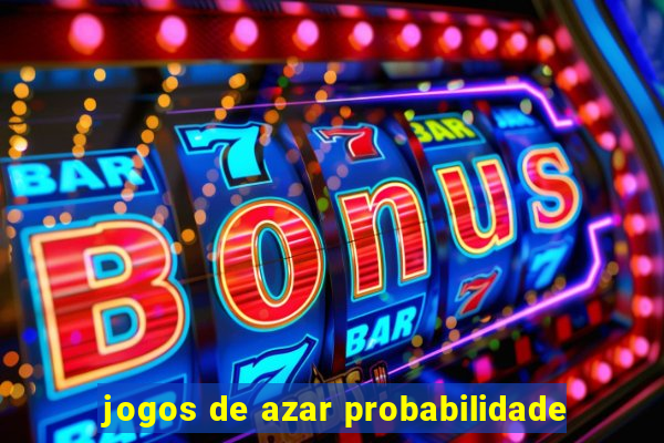 jogos de azar probabilidade