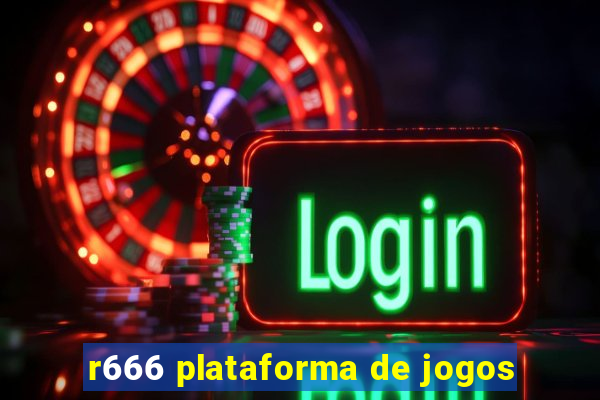 r666 plataforma de jogos