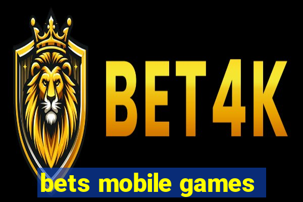 bets mobile games