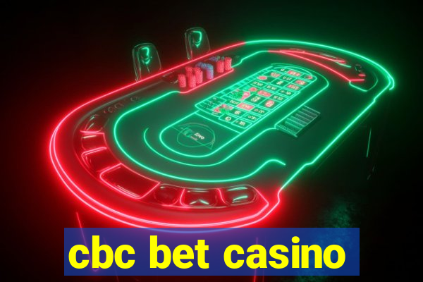 cbc bet casino