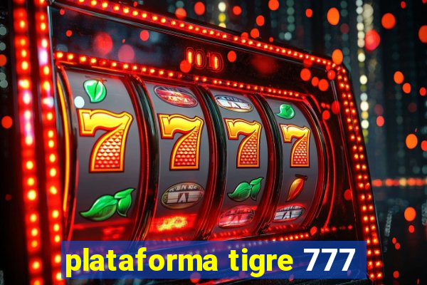 plataforma tigre 777