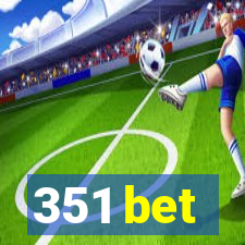 351 bet