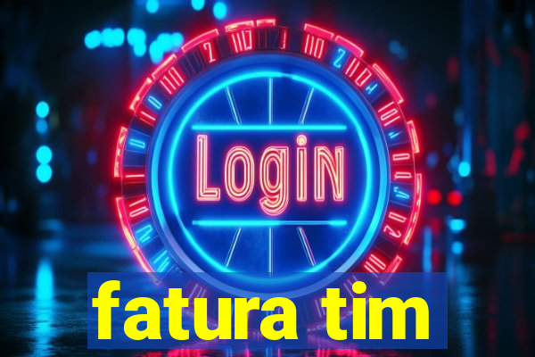 fatura tim