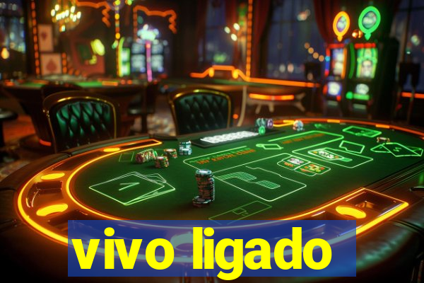 vivo ligado