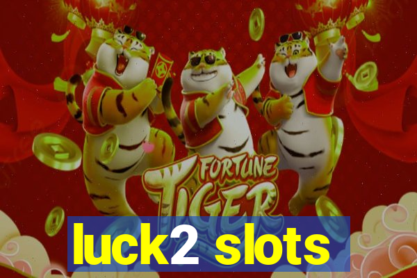 luck2 slots