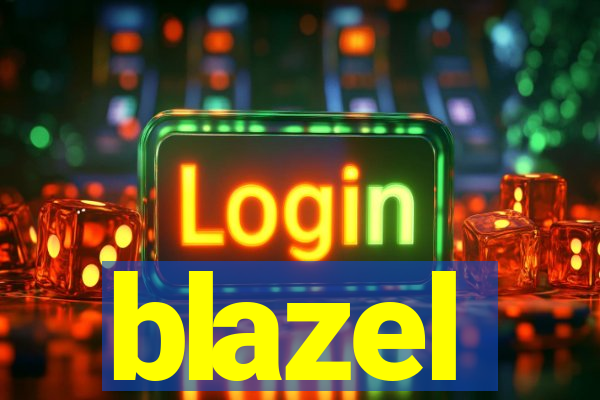 blazel