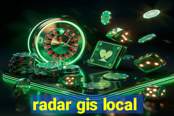 radar gis local