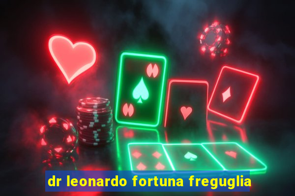 dr leonardo fortuna freguglia