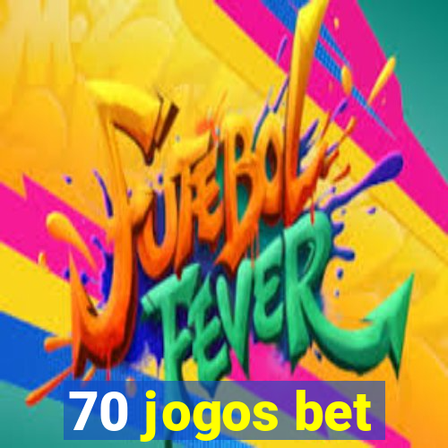 70 jogos bet