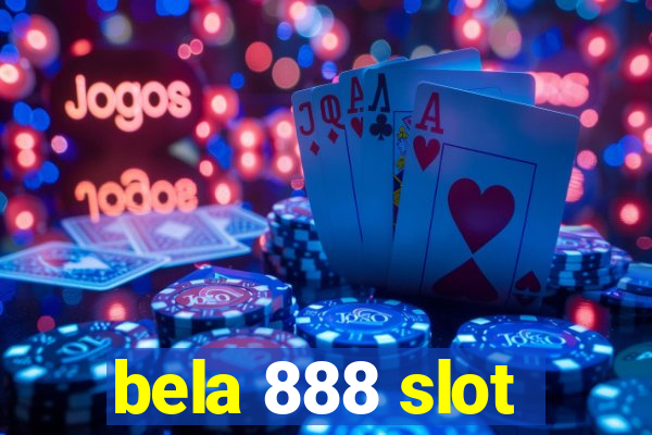 bela 888 slot