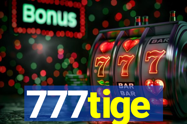 777tige