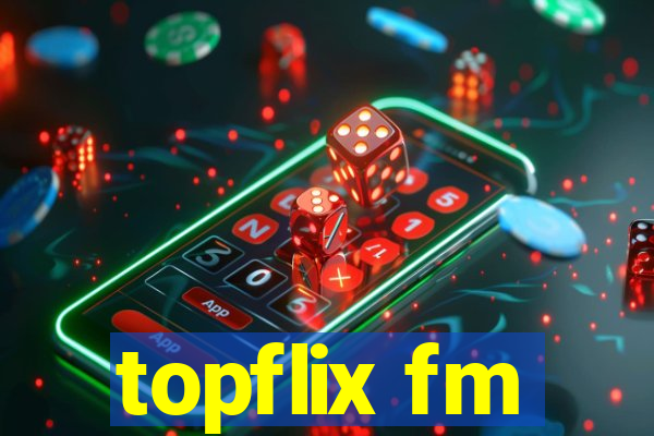 topflix fm