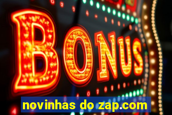 novinhas do zap.com