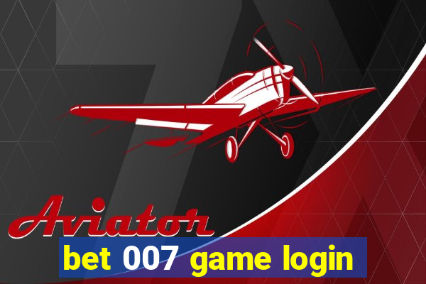 bet 007 game login