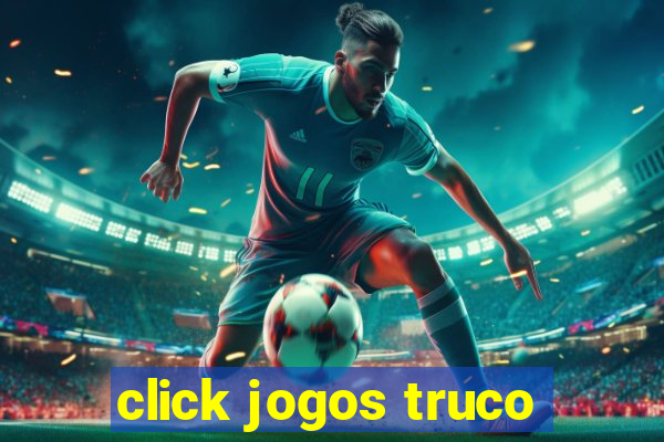 click jogos truco