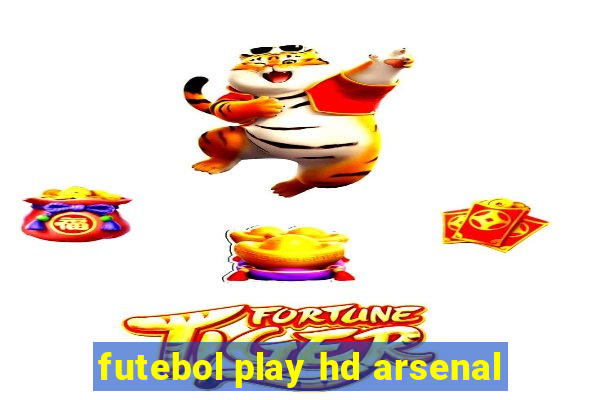 futebol play hd arsenal