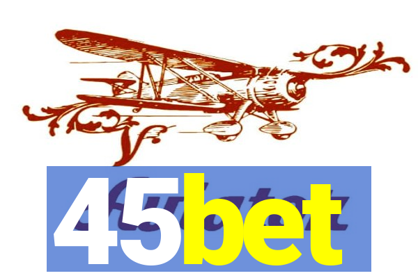 45bet