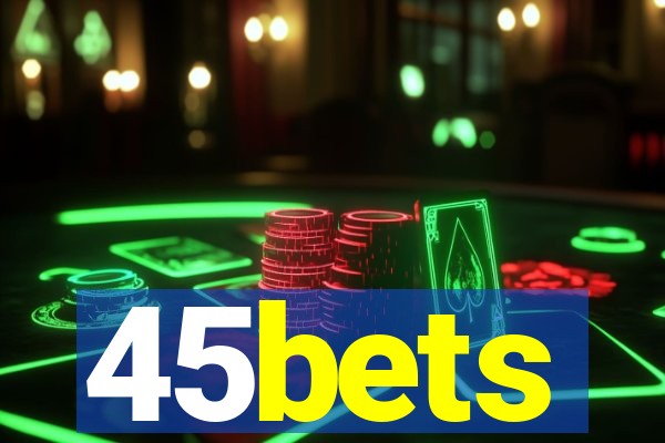 45bets