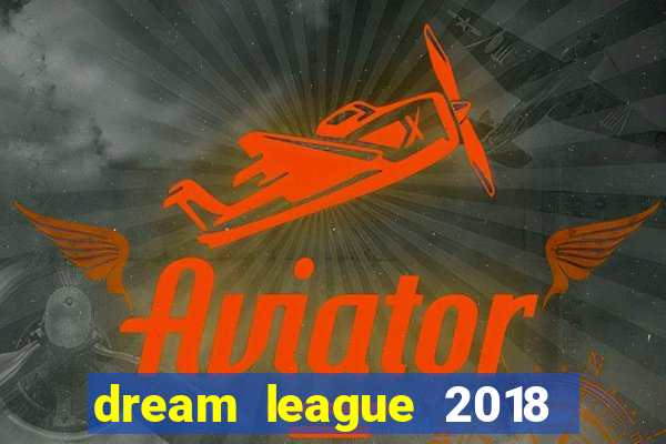 dream league 2018 dinheiro infinito