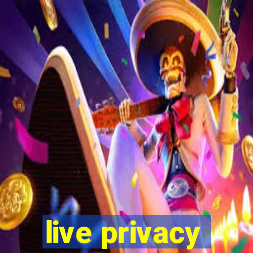 live privacy