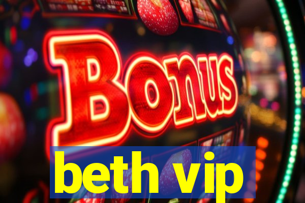 beth vip